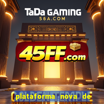 plataforma nova de jogo pagando